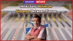 NHAI's New Toll Rule: Nationwide Minimum Distance Between Toll Plazas Set to Change