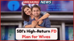 Discover How SBI FD Can Grow ₹2,22,222 in Your Wife’s Name in Just 2 Years – Unveiling a Govt-Backed High Return Plan
